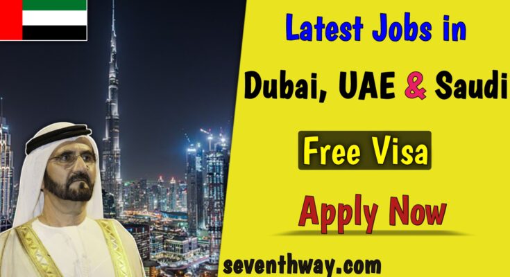 Jobs in Dubai UAE and Saudi Arabia